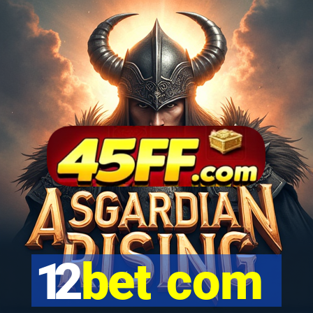 12bet com